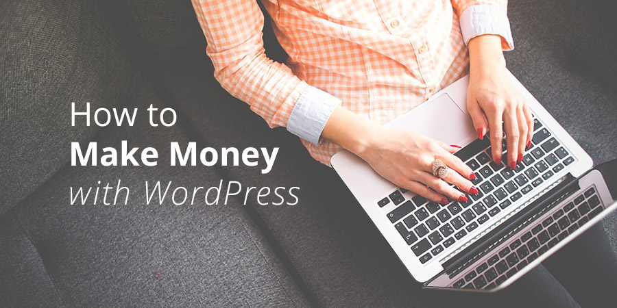 如何利用 WordPress 博客赚钱