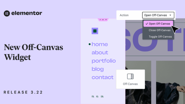 Elementor 3.22：新增 Off-Canvas Widget 和 Elementor 缓存功能