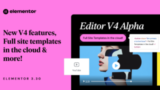 介绍 Elementor 3.30：新的编辑器 V4 功能、云端的完整网站模板等